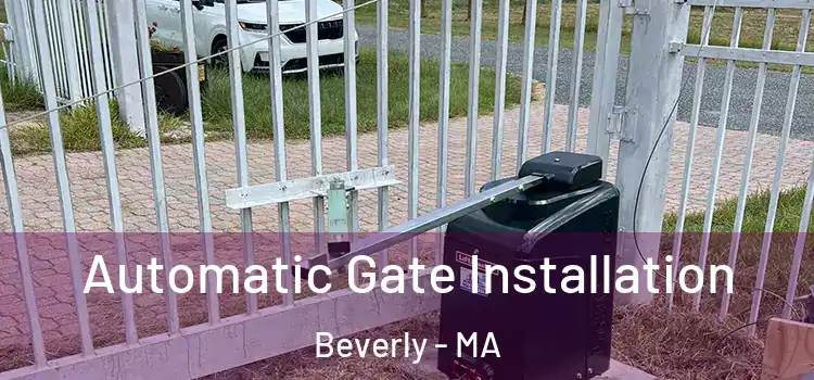 Automatic Gate Installation Beverly - MA