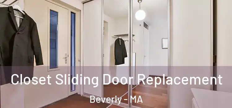 Closet Sliding Door Replacement Beverly - MA