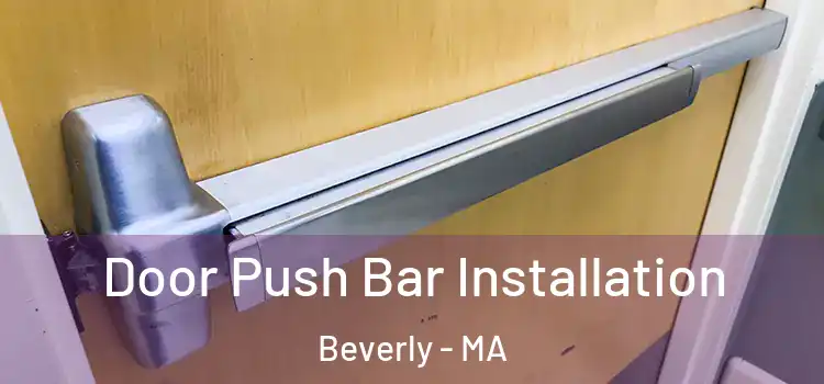 Door Push Bar Installation Beverly - MA