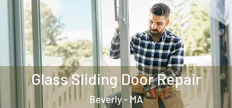 Glass Sliding Door Repair Beverly - MA