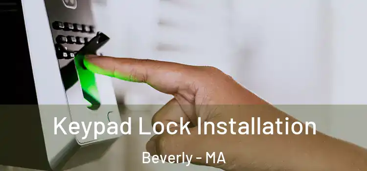 Keypad Lock Installation Beverly - MA
