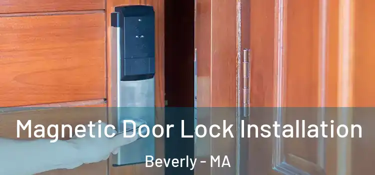  Magnetic Door Lock Installation Beverly - MA