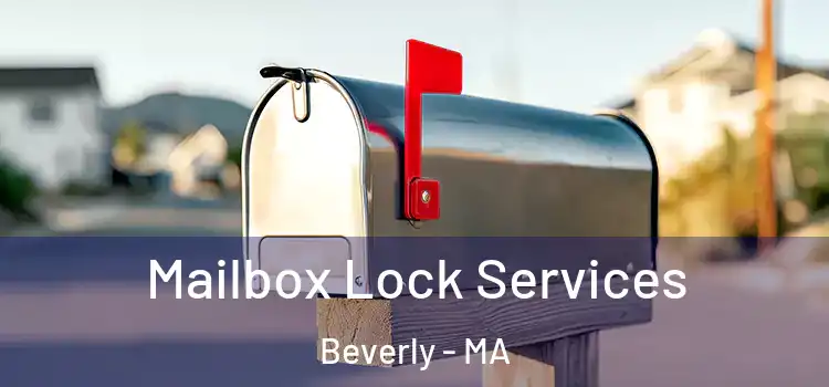 Mailbox Lock Services Beverly - MA