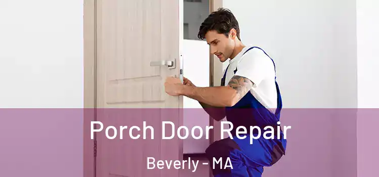  Porch Door Repair Beverly - MA