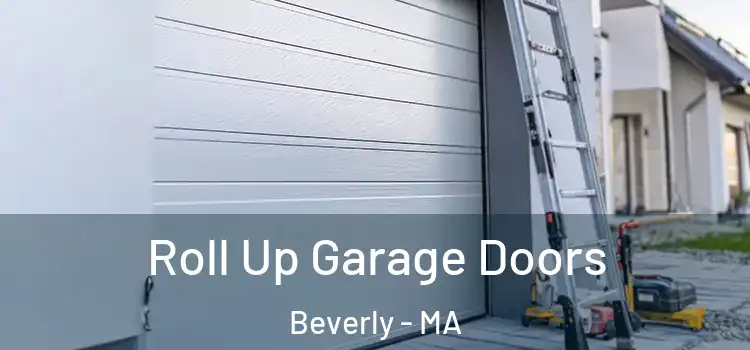  Roll Up Garage Doors Beverly - MA