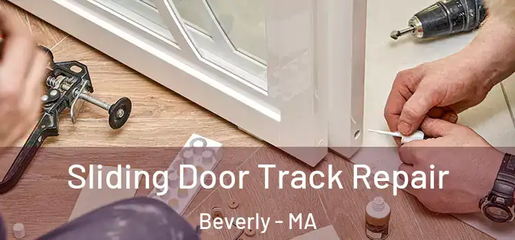 Sliding Door Track Repair Beverly - MA
